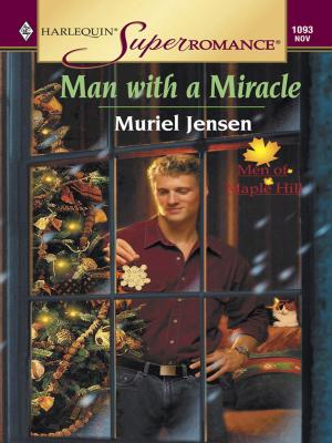 Cover of the book MAN WITH A MIRACLE by Diana Palmer