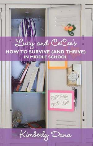 Cover of the book Lucy and Cecee’S How to Survive (And Thrive) in Middle School by John Britt