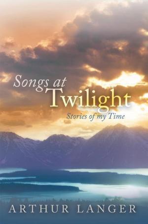 Cover of the book Songs at Twilight by Gesiere Brisibe-Dorgu