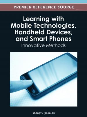 Cover of the book Learning with Mobile Technologies, Handheld Devices, and Smart Phones by 