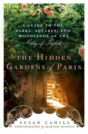Cover of the book Hidden Gardens of Paris by Brad Abraham