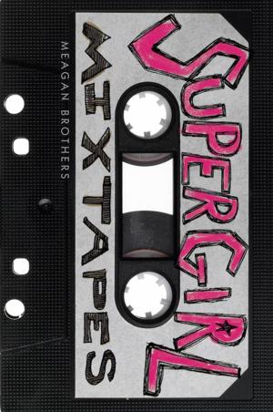 Cover of the book Supergirl Mixtapes by Diane Fox