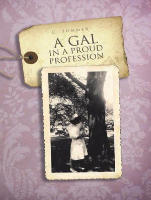 Cover of the book A Gal in a Proud Profession by Samantha Narelle Kirkland