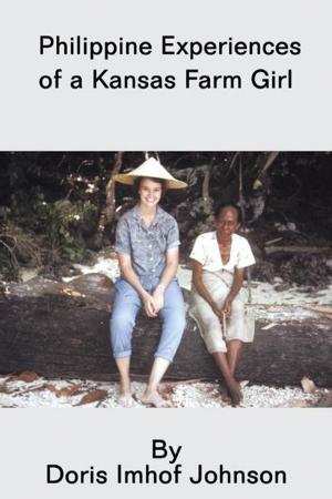 Cover of the book Philippine Experiences of a Kansas Farm Girl by Uffoh Emmanuel O.