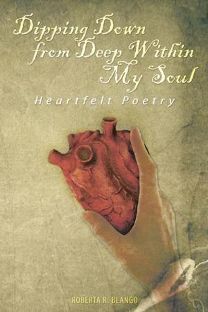 Cover of the book Dipping Down from Deep Within My Soul by CB Florence