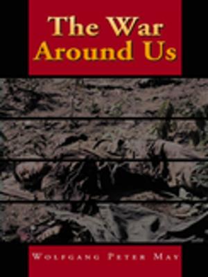 Cover of the book The War Around Us by Peter Cannizzaro