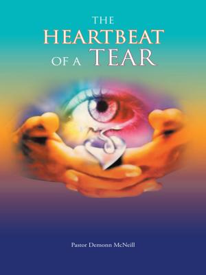 Cover of the book The Heartbeat of a Tear by Grandma Kitty Karen Deford