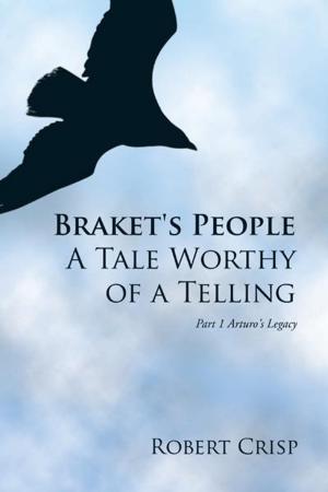 Cover of the book Braket's People a Tale Worthy of a Telling by George G A Wensley