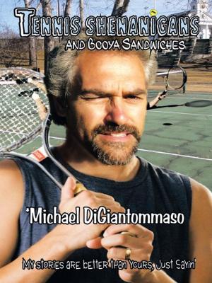 Cover of the book Tennis Shenanigans and Booya Sandwiches by J.J. Marro