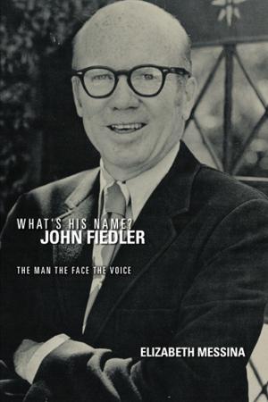 Cover of the book What’S His Name? John Fiedler by Antonia Phillips Rabb