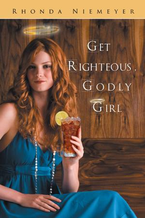 Cover of the book Get Righteous, Godly Girl by P. J. McDonald