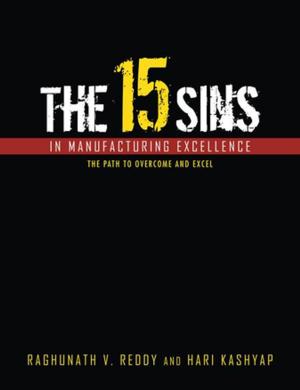 Cover of the book The 15 Sins in Manufacturing Excellence by P. R. Sengupta