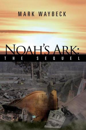 Cover of the book Noah's Ark: the Sequel by Yasin Bradley