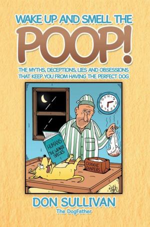 Cover of the book Wake up and Smell the Poop! by Jason Anderson