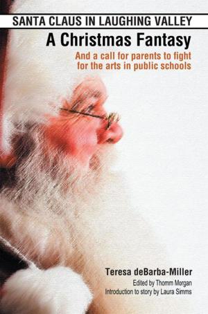 Cover of the book Santa Claus in Laughing Valley- a Christmas Fantasy by Carol Brockway-Lieto, Michael Barton, Walter Reid Brockway