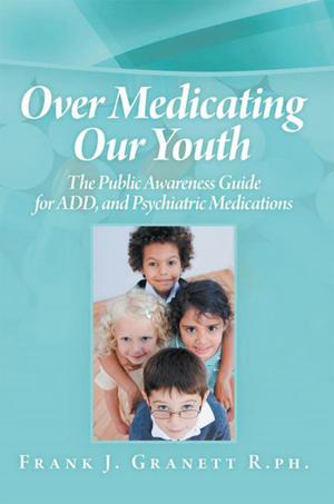 Cover of the book Over Medicating Our Youth by Anne Nguyen