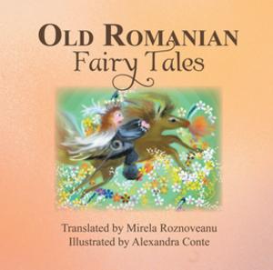 Cover of the book Old Romanian Fairytales by Aaron Minsky