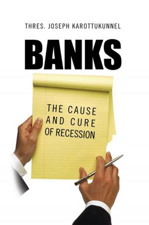 Cover of the book Banks: the Cause and Cure of Recession by Dennis O’Keefe