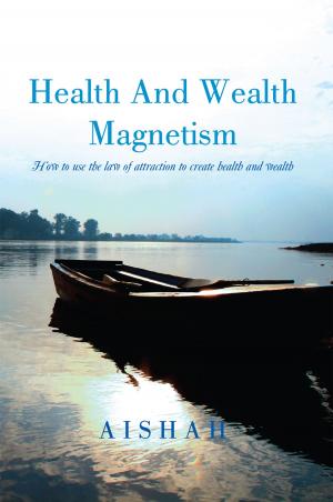 Cover of the book Health and Wealth Magnetism by Mutaz Alshaikh
