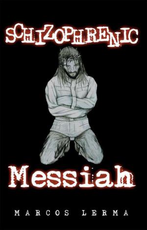 Cover of the book Schizophrenic Messiah by Michael Muonwe