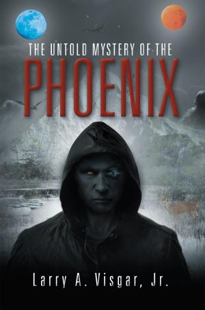 Cover of the book The Untold Mystery of the Phoenix by C. S. Theti MD FACPc