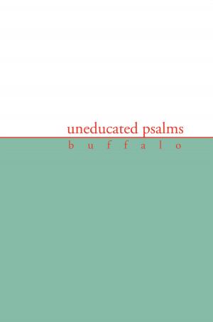 Cover of the book Uneducated Psalms by William N. Spencer