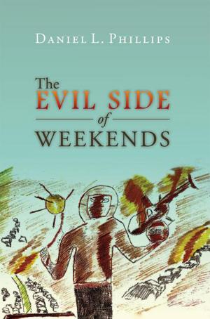 Cover of the book The Evil Side of Weekends by Clyde R. Forsberg Jr.