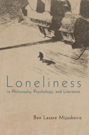 Cover of the book Loneliness in Philosophy, Psychology, and Literature by Ajit Sripad Rao Nalkur
