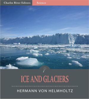 Cover of the book Ice and Glaciers by Charles River Editors