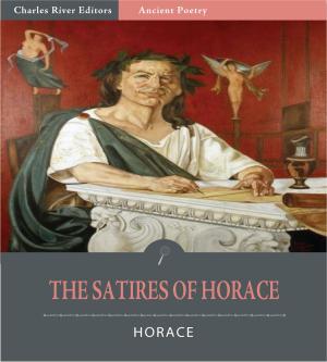 Cover of the book The Satires of Horace (Illustrated Edition) by Charles River Editors