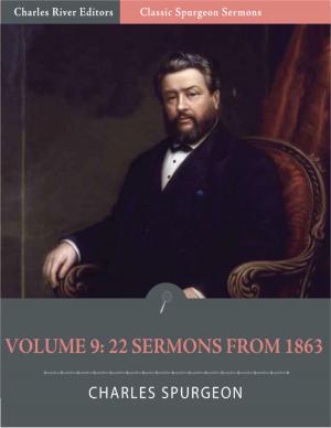 Book cover of Classic Spurgeon Sermons Volume 9: 22 Sermons from 1863 (Illustrated Edition)