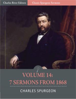 Book cover of Classic Spurgeon Sermons Volume 14: 7 Sermons from 1868 (Illustrated Edition)