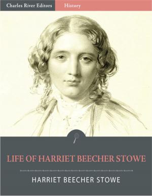 Book cover of Life of Harriet Beecher Stowe (Illustrated Edition)