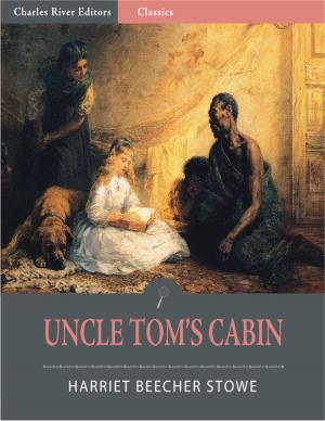 Cover of the book Uncle Tom's Cabin, or Life Among the Lowly (Illustrated Edition) by Joseph E. Johnston