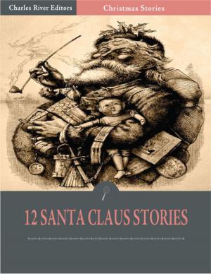 Cover of the book A Dozen Christmas Stories About Santa: Twas the Night Before Christmas and 11 Others (Illustrated Edition) by Richmal Crompton
