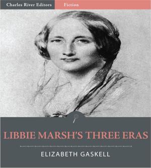 Book cover of Libbie Marshs Three Eras