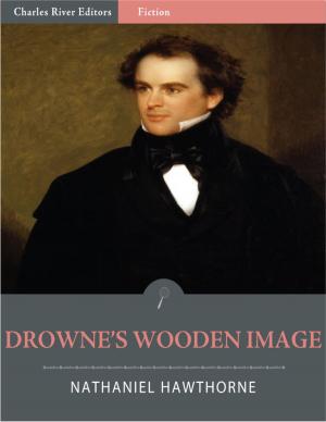 Cover of the book Drowne's Wooden Image (Illustrated) by Christina OW