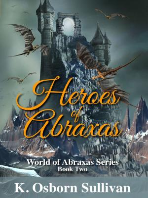 Cover of the book Heroes of Abraxas by Christina Neely