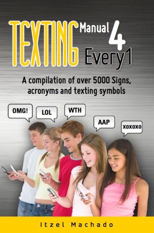 Cover of the book Texting Manual 4 Every1 by Damien Smy