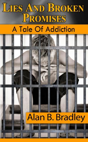 bigCover of the book Lies and Broken Promises: A Tale of Addiction by 