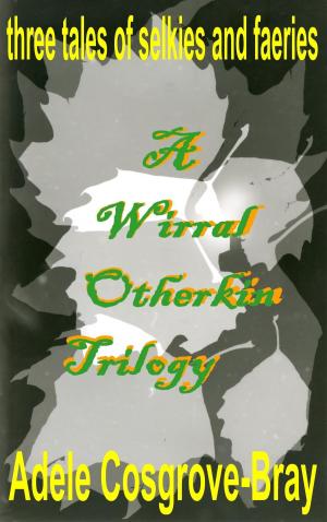 Cover of the book A Wirral Otherkin Trilogy by Steve Anderson