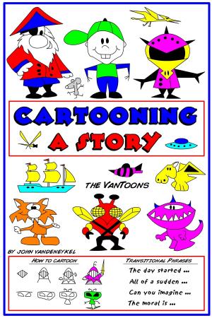 Cover of the book Cartooning A Story by John VanDenEykel