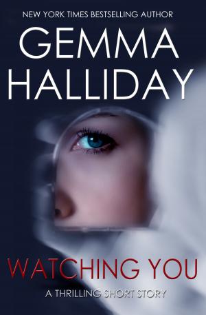 Cover of the book Watching You by Gemma Halliday, T. Sue VerSteeg