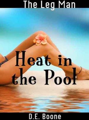 bigCover of the book The Leg Man: Heat in the Pool (Erotic Romance) by 