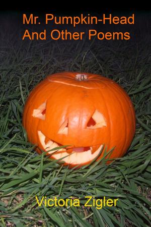 Book cover of Mr. Pumpkin-Head And Other Poems