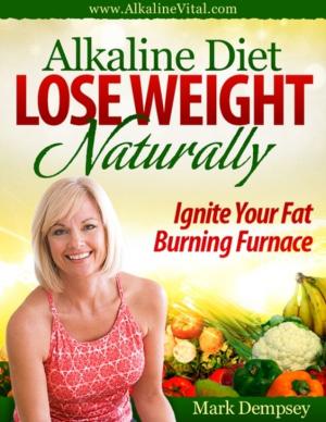 Cover of the book Alkaline Diet Lose Weight Naturally by Joshua Rosenthal