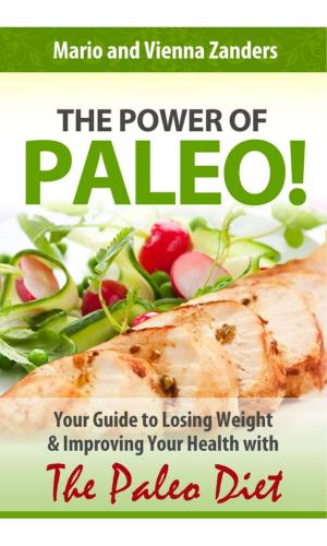 Cover of the book The Power of Paleo: Your Guide to Losing Weight with the Paleo Diet (PLUS Paleo Diet Recipes for Breakfast, Lunch & Dinner!) by Steve Parker, M.D.