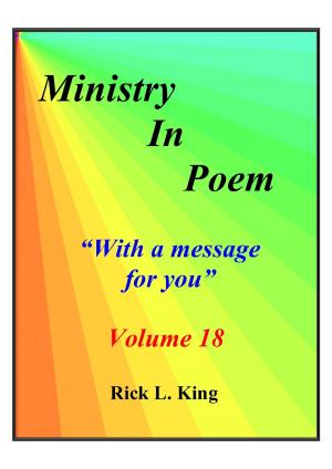 Cover of the book Ministry in Poem Vol 18 by Rick King