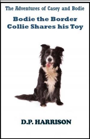 Cover of the book Bodie the Border Collie Shares His Toy by Black and White Baby Books