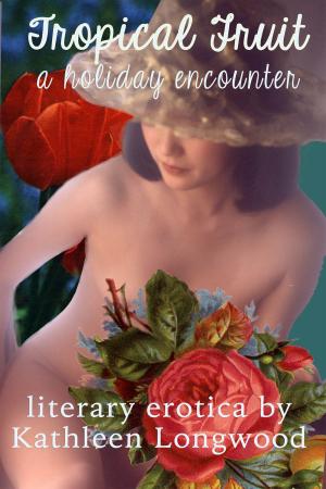 Cover of the book Tropical Fruit by Lacie Grayson